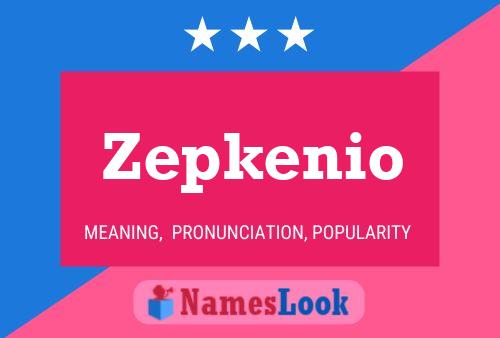 Zepkenio Name Poster