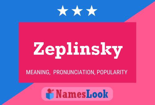 Zeplinsky Name Poster