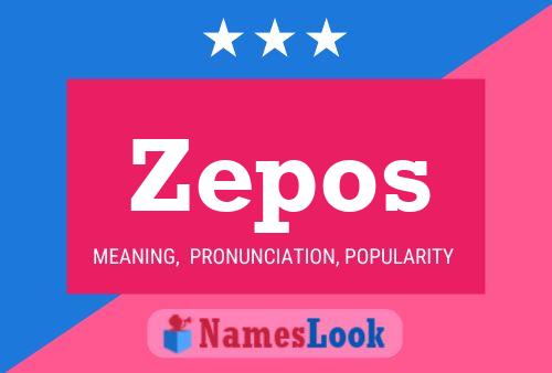 Zepos Name Poster