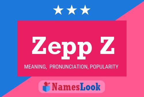 Zepp Z Name Poster