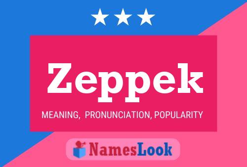 Zeppek Name Poster