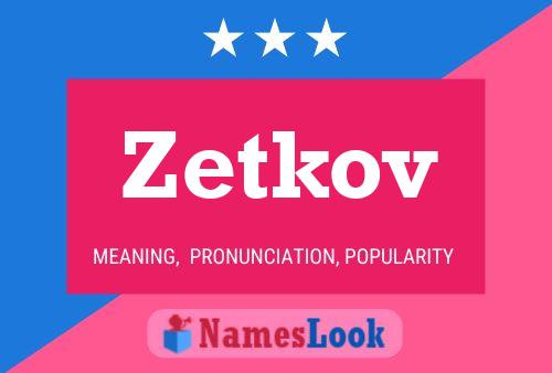 Zetkov Name Poster