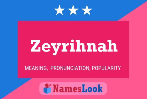 Zeyrihnah Name Poster