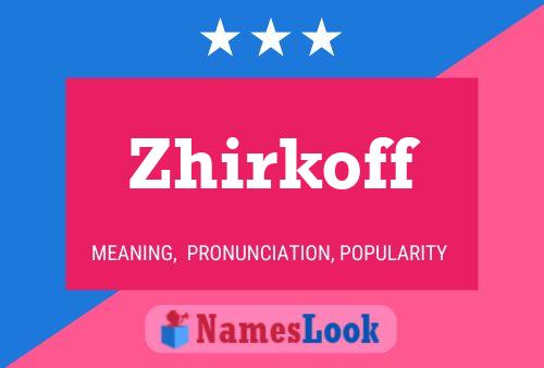 Zhirkoff Name Poster