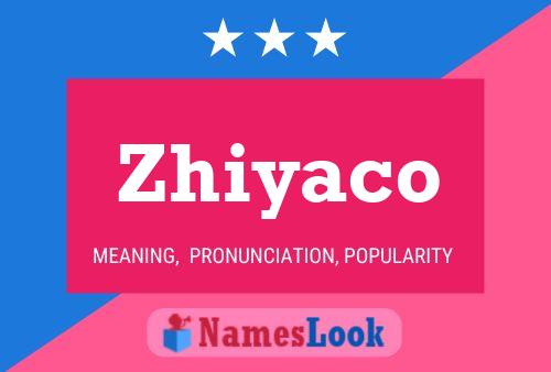 Zhiyaco Name Poster