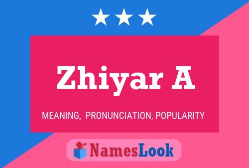 Zhiyar A Name Poster