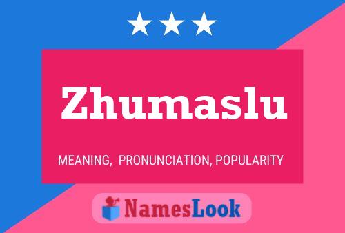 Zhumaslu Name Poster