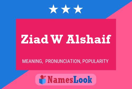 Ziad W Alshaif Name Poster