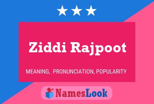 Ziddi Rajpoot Name Poster