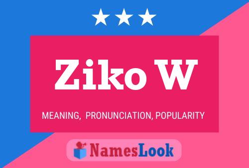 Ziko W Name Poster