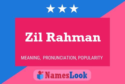 Zil Rahman Name Poster