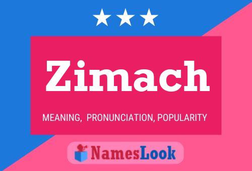 Zimach Name Poster