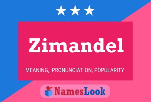 Zimandel Name Poster