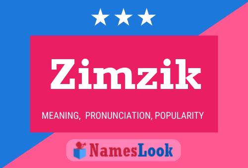 Zimzik Name Poster