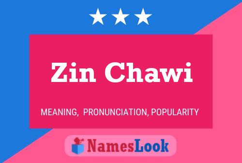 Zin Chawi Name Poster