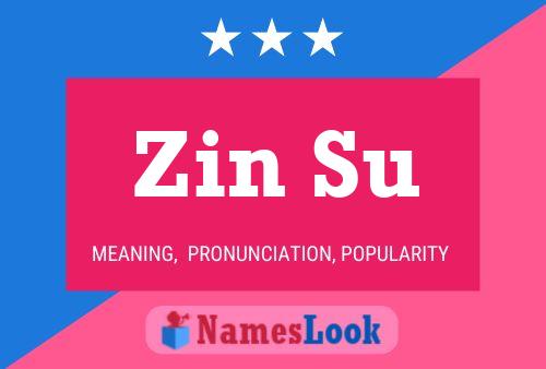 Zin Su Name Poster