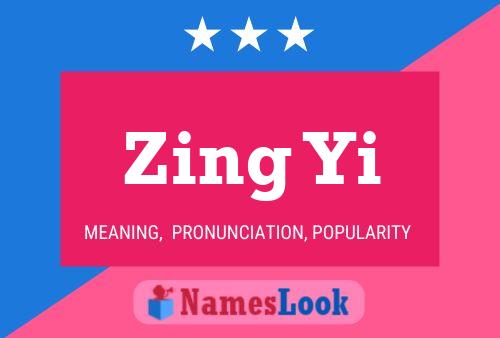 Zing Yi Name Poster