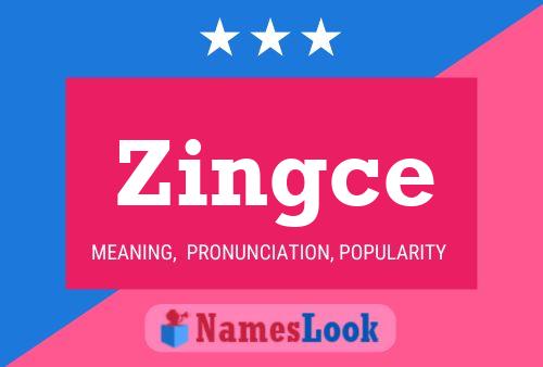 Zingce Name Poster