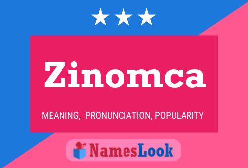 Zinomca Name Poster