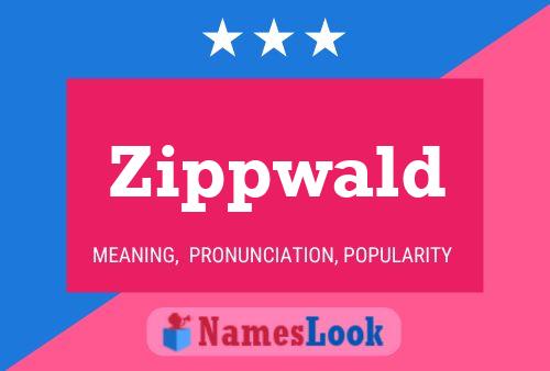 Zippwald Name Poster