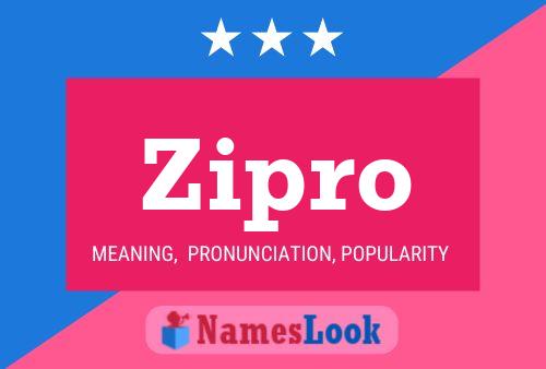 Zipro Name Poster