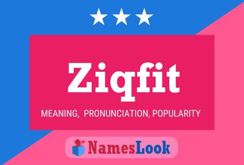 Ziqfit Name Poster