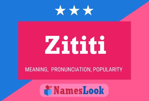 Zititi Name Poster