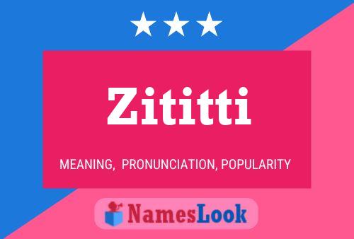 Zititti Name Poster