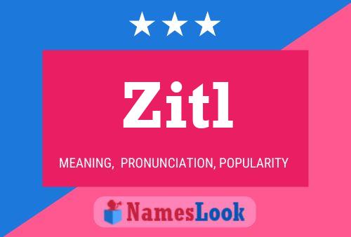 Zitl Name Poster