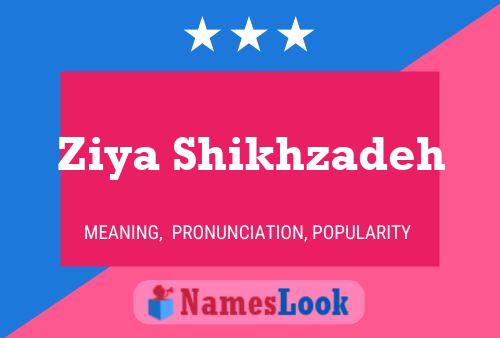 Ziya Shikhzadeh Name Poster