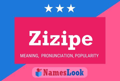 Zizipe Name Poster