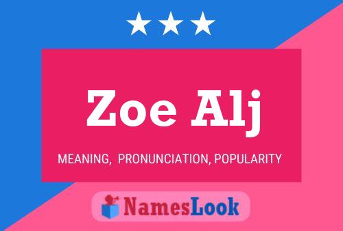 Zoe Alj Name Poster