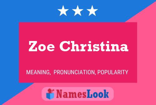 Zoe Christina Name Poster