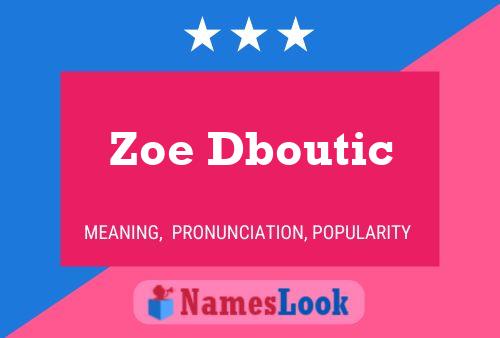 Zoe Dboutic Name Poster