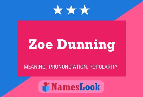 Zoe Dunning Name Poster