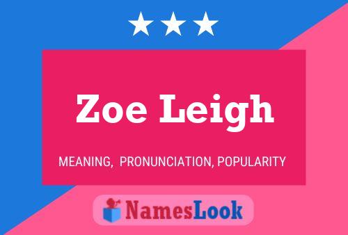 Zoe Leigh Name Poster