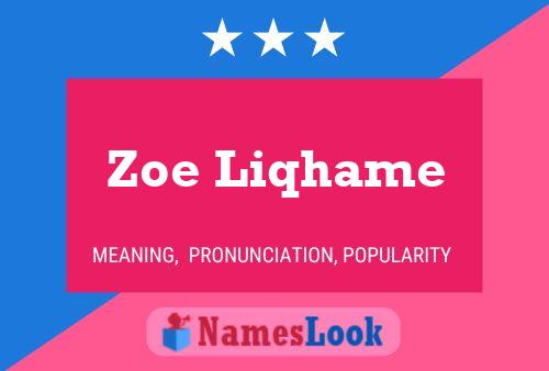 Zoe Liqhame Name Poster