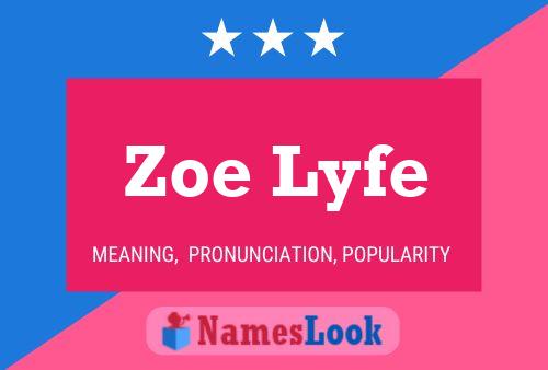 Zoe Lyfe Name Poster