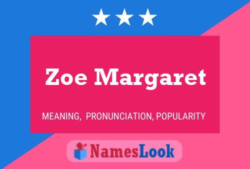 Zoe Margaret Name Poster