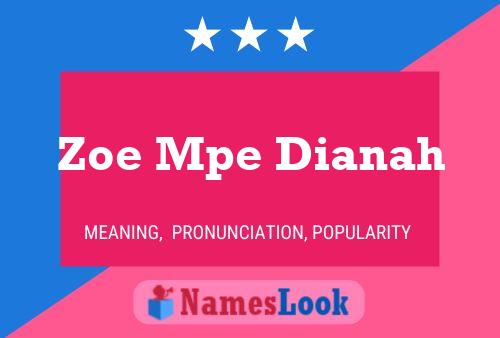 Zoe Mpe Dianah Name Poster