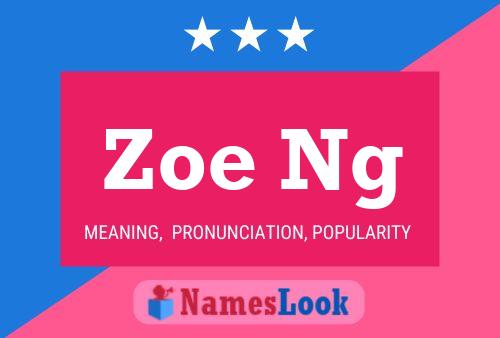 Zoe Ng Name Poster