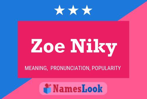 Zoe Niky Name Poster