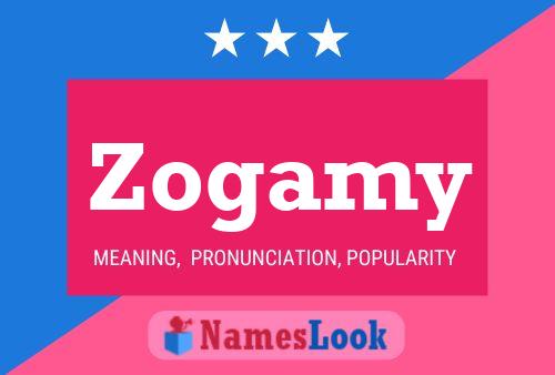 Zogamy Name Poster