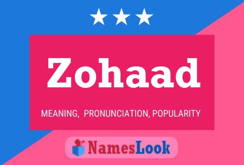 Zohaad Name Poster