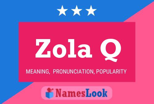 Zola Q Name Poster