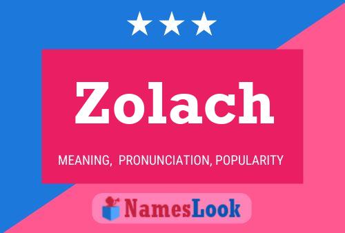 Zolach Name Poster