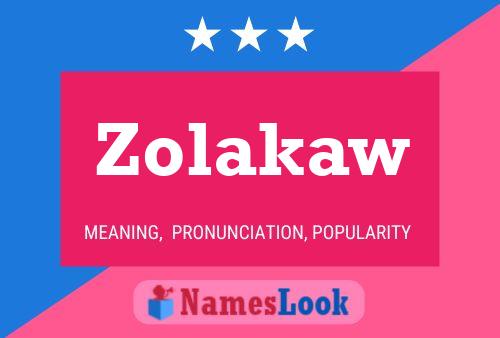 Zolakaw Name Poster