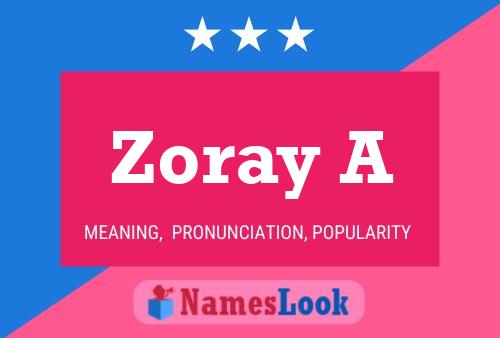 Zoray A Name Poster