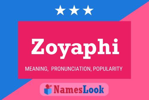 Zoyaphi Name Poster