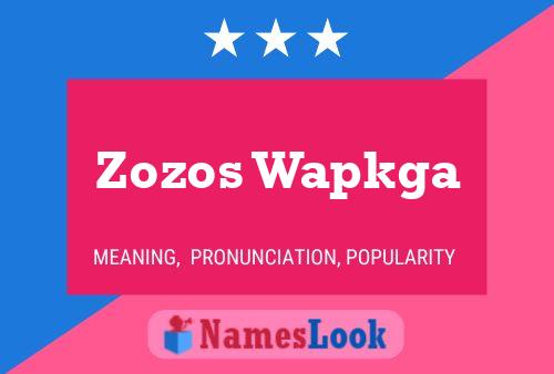 Zozos Wapkga Name Poster